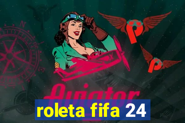 roleta fifa 24